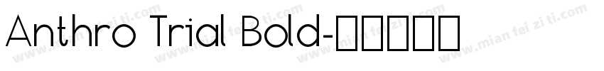Anthro Trial Bold字体转换